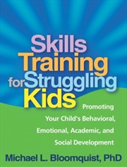 Buy Skills Training For Struggling Kids : Promoting Your Child's Behavioral, Emotional, Academic, And So