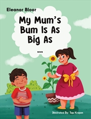 Buy My Mum's Bum Is As Big As...