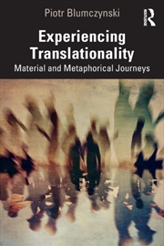 Buy Experiencing Translationality : Material And Metaphorical Journeys