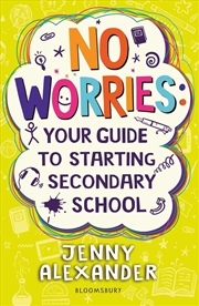 Buy No Worries: Your Guide To Starting Secondary School : Help To Soothe Concerns About Going To School