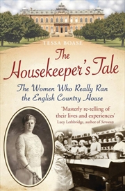 Buy The Housekeeper's Tale : The Women Who Really Ran The English Country House