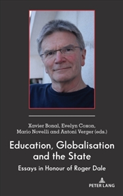 Buy Education, Globalisation And The State : Essays In Honour Of Roger Dale