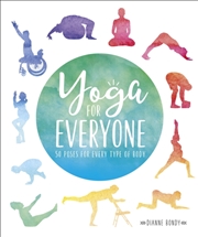 Buy Yoga For Everyone : 50 Poses For Every Type Of Body