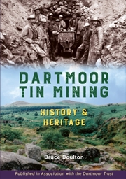 Buy Dartmoor Tin Mining : History And Heritage