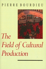 Buy The Field Of Cultural Production : Essays On Art And Literature