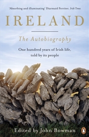 Buy Ireland: The Autobiography : One Hundred Years Of Irish Life, Told By Its People