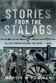 Buy Stories From The Stalags : Allied Airmen Behind The Wire In Ww2