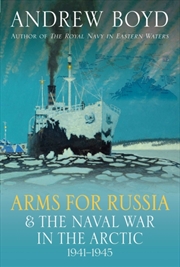Buy Arms For Russia & The Naval War In The Arctic, 1941–1945