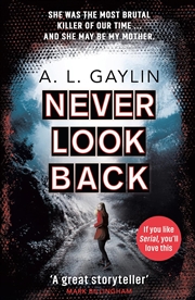 Buy Never Look Back : She Was The Most Brutal Serial Killer Of Our Time. And She May Have Been My Mother