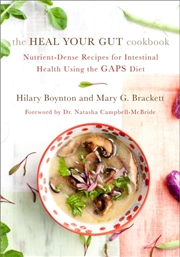 Buy The Heal Your Gut Cookbook : Nutrient-Dense Recipes For Intestinal Health Using The Gaps Diet
