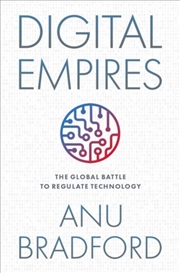 Buy Digital Empires : The Global Battle To Regulate Technology