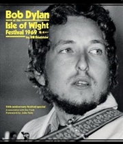 Buy Bob Dylan At The Isle Of Wight Festival 1969