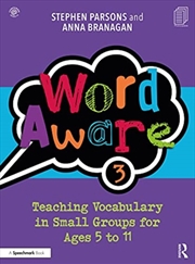 Buy Word Aware 3 : Teaching Vocabulary In Small Groups For Ages 6 To 11