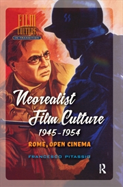 Buy Neorealist Film Culture, 1945-1954 : Rome, Open Cinema