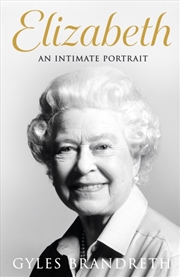 Buy Elizabeth : An Intimate Portrait From The Writer Who Knew Her And Her Family For Over Fifty Years