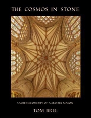 Buy The Cosmos In Stone : Sacred Geometry Of A Master Mason