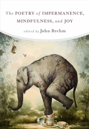 Buy The Poetry Of Impermanence, Mindfulness, And Joy
