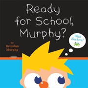Buy Ready For School, Murphy?