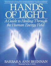 Buy Hands Of Light : A Guide To Healing Through The Human Energy Field
