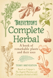 Buy Breverton's Complete Herbal : A Book Of Remarkable Plants And Their Uses