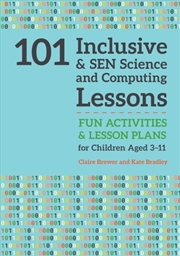 Buy 101 Inclusive And Sen Science And Computing Lessons : Fun Activities And Lesson Plans For Children A