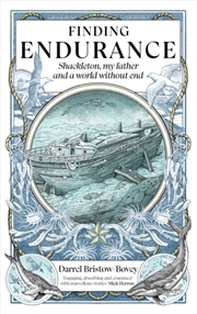 Buy Finding Endurance : Shackleton, My Father And A World Without End