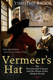 Buy Vermeer's Hat : The Seventeenth Century And The Dawn Of The Global World