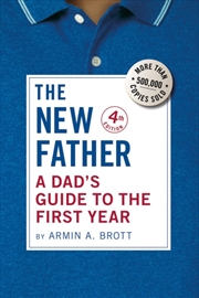 Buy A Dad's Guide To The First Year : The New Father