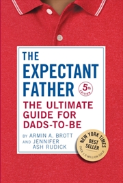 Buy The Ultimate Guide For Dads-To-Be : The Expectant Father