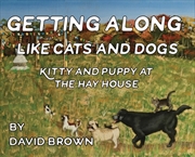Buy Getting Along Like Cats And Dogs : Kitty And Puppy At The Hay House