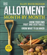 Buy Allotment Month By Month : Grow Your Own Fruit And Vegetables, Know What To Do When