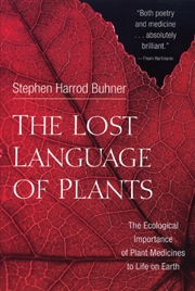Buy The Lost Language Of Plants : The Ecological Importance Of Plant Medicine To Life On Earth