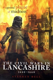 Buy "A General Plague Of Madness" : The Civil Wars In Lancashire, 1640-1660