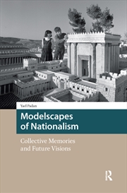 Buy Modelscapes Of Nationalism : Collective Memories And Future Visions