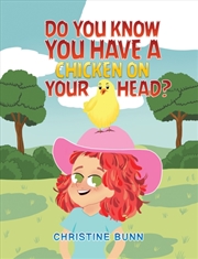 Buy Do You Know You Have A Chicken On Your Head?