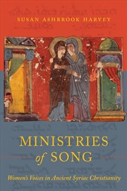 Buy Ministries Of Song : Women'S Voices In Ancient Syriac Christianity