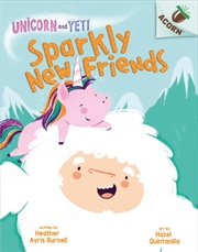 Buy Unicorn And Yeti: Sparkly New Friends