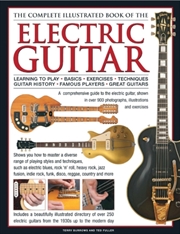 Buy Electric Guitar, The Complete Illustrated Book Of The : A Comprehensive Guide To The Electric Guitar