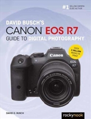 Buy David Busch's Canon Eos R7 Guide To Digital Photography