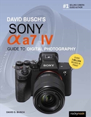 Buy David Busch's Sony Alpha A7 Iv Guide To Digital Photography