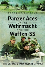 Buy Panzer Aces Of The Wehrmacht And The Waffen-Ss : The Ultimate Tank Killers Of Ww2