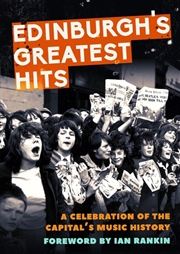 Buy Edinburgh's Greatest Hits : A Celebration Of The Capital's Music History