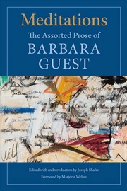 Buy Meditations : The Assorted Prose Of Barbara Guest