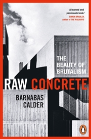 Buy Raw Concrete : The Beauty Of Brutalism