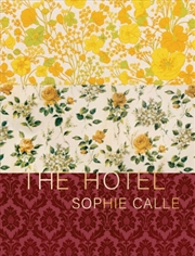 Buy Sophie Calle: The Hotel