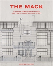 Buy The Mack : Charles Rennie Mackintosh And The Glasgow School Of Art