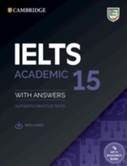 Buy Ielts 15 Academic Student's Book With Answers With Audio With Resource Bank : Authentic Practice Tes