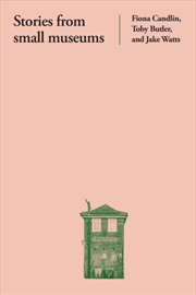 Buy Stories From Small Museums