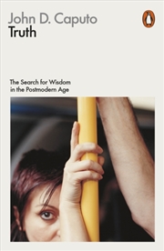 Buy Truth : The Search For Wisdom In The Postmodern Age