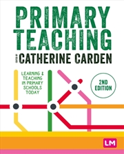 Buy Primary Teaching : Learning And Teaching In Primary Schools Today